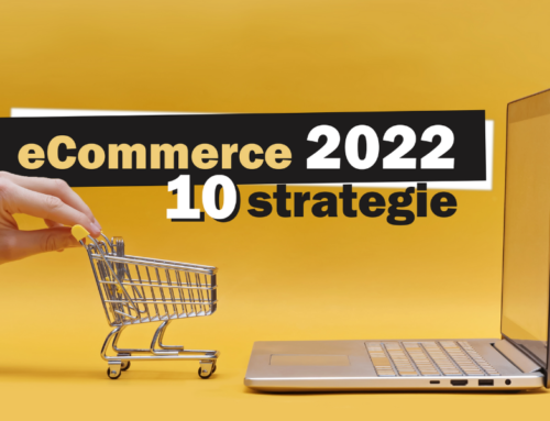 eCommerce 2022: 10 strategie di Digital Marketing per il tuo shop online