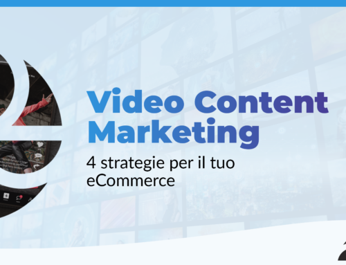 Video Content Marketing: cos’è, perché farlo e 4 strategie per eCommerce
